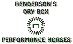 Go to Henderson's Dry Box Performance Horses Web Site